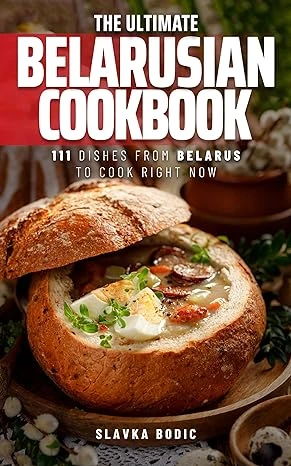 The Ultimate Belarusian Cookbook