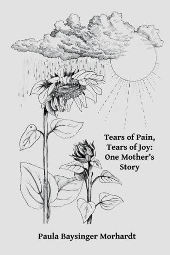 Tears of Pain, Tears of Joy: One Mother's Story