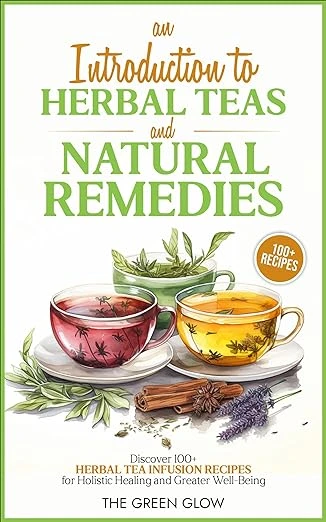 An Introduction to Herbal Teas and Natural Remedie... - CraveBooks