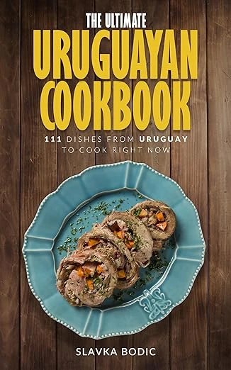 The Ultimate Uruguayan Cookbook - CraveBooks