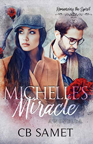 Michelle's Miracle: a novella (Romancing the Spirit Book 10)