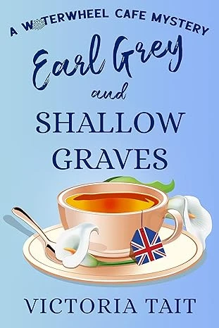 Earl Grey and Shallow Graves