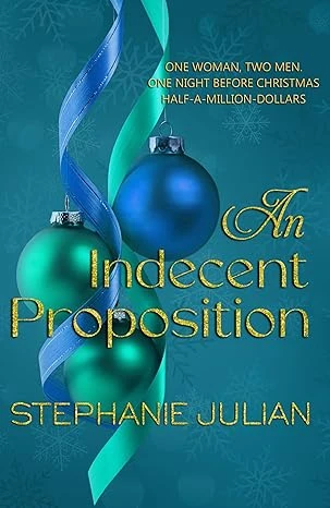 An Indecent Proposition: Contemporary Why Choose Romance (The Indecent series Book 1)