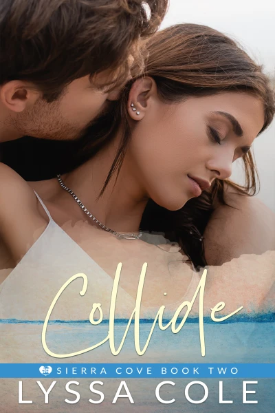 Collide: A Brother's Best Friend Romance (Sierra Cove Book 2)