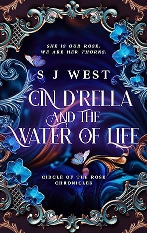 Cin d'Rella and the Water of Life : Circle of the Rose Chronicles, Book 1 (Young Adult Urban Fantasy)