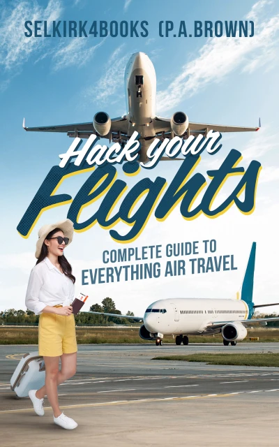 HACK YOUR FLIGHTS  Complete Guide to Everything Ai... - CraveBooks