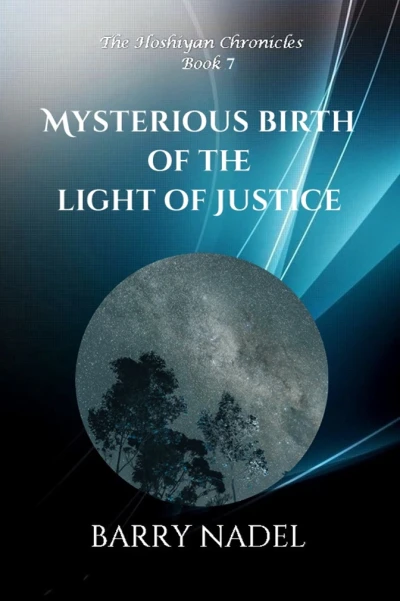 Mysterious Birth of the Light of Justice (The Hoshiyan Chronicles Book 7)