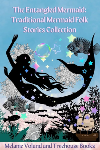 The Entangled Mermaid: Traditional Mermaid Folk Stories Collection
