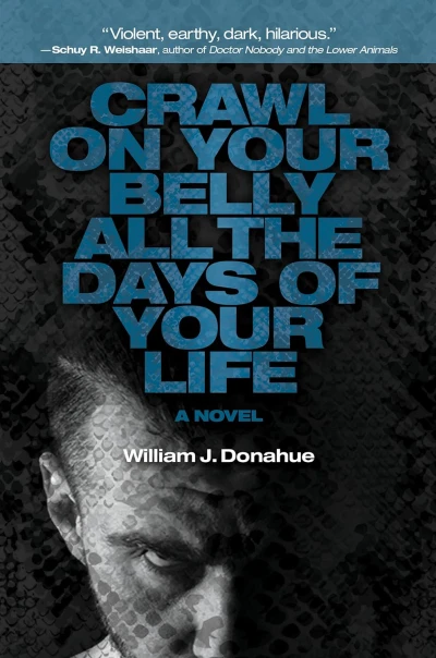 Crawl on Your Belly All the Days of Your Life - CraveBooks