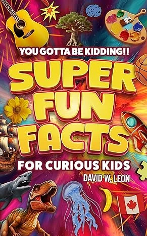 Super Fun Facts For Curious Kids!! You Gotta Be Ki... - CraveBooks