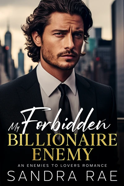 My Forbidden Billionaire Enemy: An Enemies to lovers romance