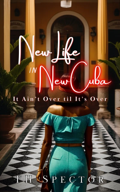 New Life in New Cuba, It Ain't Over til it's Over