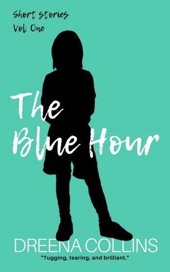The Blue Hour (Short Stories Vol One)