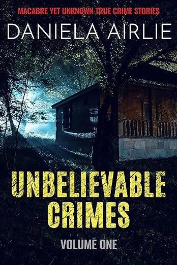 Unbelievable Crimes Volume One - CraveBooks