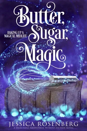 Butter, Sugar, Magic: Baking Up a Magical Midlife, book 1