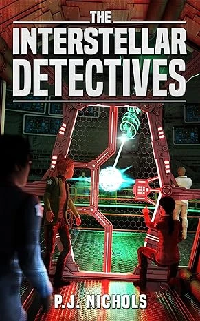 The Interstellar Detectives (The Interstellar Detectives Mystery Adventure Series Book 1)