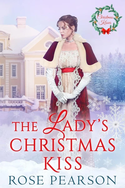 The Lady's Christmas Kiss (Christmas Kisses Book 1)