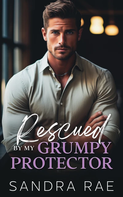 Rescued by My Grumpy Protector - CraveBooks