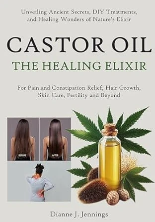 Castor Oil – The Healing Elixir