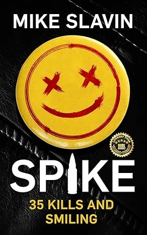 Spike,35 Kills and Smiling (Spike, 35 Kills and Smiling Book 1)