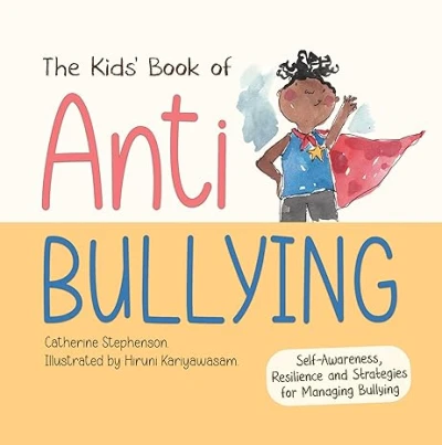 The Kids' Book of Anti-Bullying