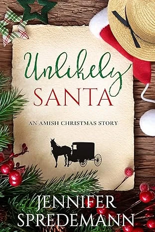 Unlikely Santa: An Amish Christmas Story (Unlikely Amish Christmas Book 1)