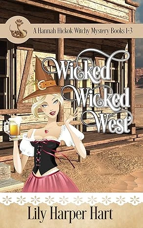 Wicked Wicked West: A Hannah Hickok Witchy Mystery Books 1-3