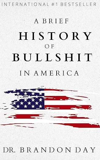 A Brief History of Bullshit in America