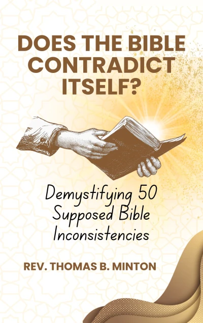 Does the Bible Contradict Itself? : Demystifying 50 Supposed Inconsistencies