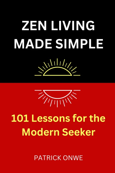 Zen Living Made Simple: 101 Lessons for the Modern Seeker