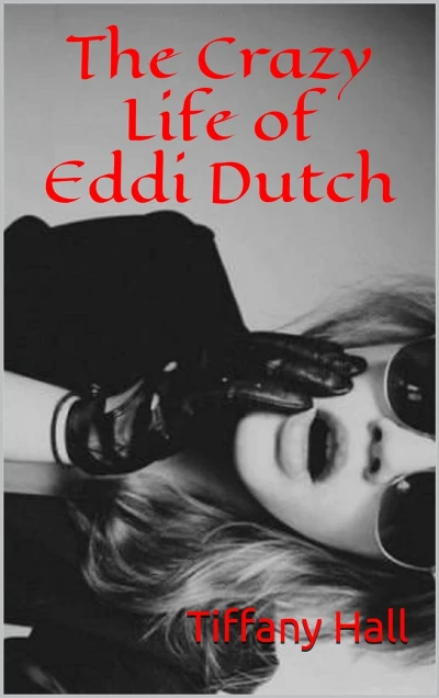 The Crazy Life of Eddi Dutch