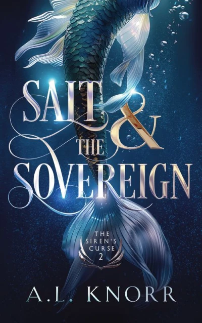 Salt & the Sovereign: A Mermaid Fantasy (The Siren's Curse Book 2)