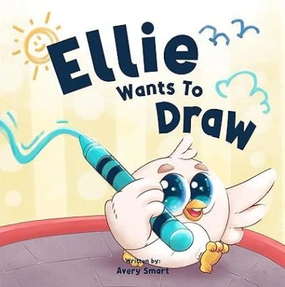 Ellie Wants to Draw: A Doodle Dilemma (Ellie The Chick Book 5)