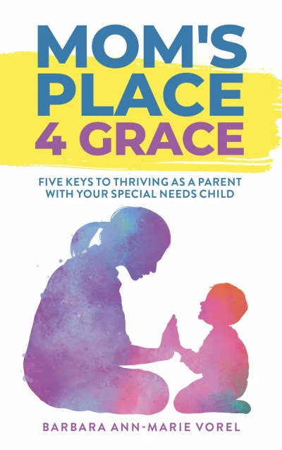 Mom’s Place 4 Grace: Five Keys to Thriving As a Pa... - CraveBooks