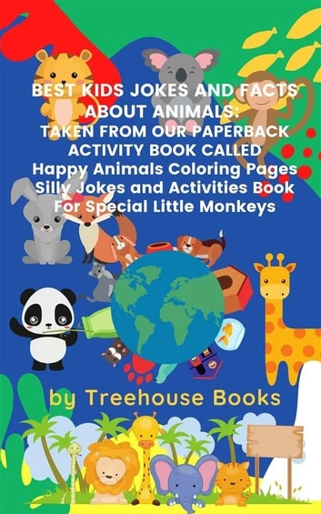 Best Kids Jokes and Facts About Animals: Taken From Our Paperback Activity Book Called Happy Animals Colouring Pages Silly Jokes and Activities Book For Special Little Monkeys
