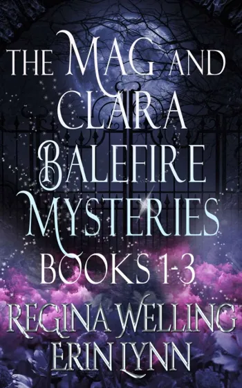 The Mag and Clara Balefire Mysteries: Cozy Witch Mysteries Books 1-3