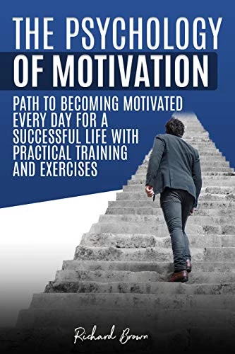 The Psychology of Motivation: Path to Becoming Mot... - CraveBooks