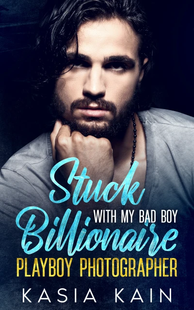 Stuck with My Bad Boy Billionaire Playboy Photogra... - CraveBooks