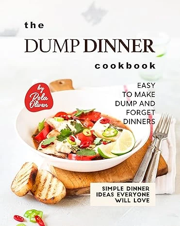 The Dump Dinner Cookbook