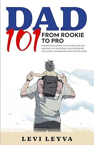 Dad 101 From Rookie to Pro - CraveBooks