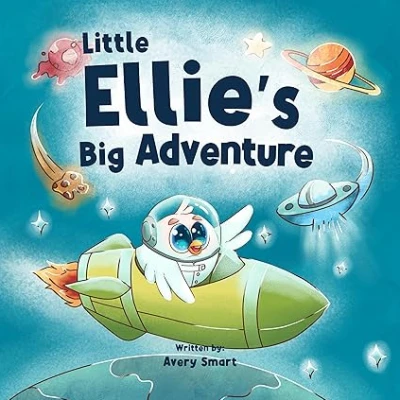 Little Ellie’s Big Adventure: Planets, Rockets, Ge... - CraveBooks