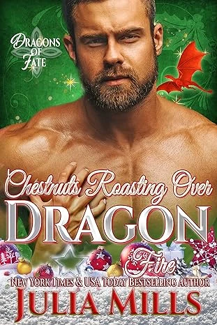 Chestnuts Roasting Over Dragon Fire (The Dragons of Fate Book 1)