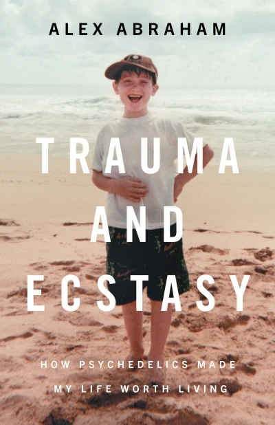 Trauma and Ecstasy: How Psychedelics Made My Life... - CraveBooks