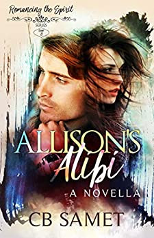 Allison's Alibi: a novella (Romancing the Spirit Book 8)