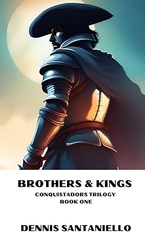 BROTHERS & KINGS (The Conquistadors Trilogy Book 1)