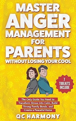 Master Anger Management for Parents Without Losing Your Cool