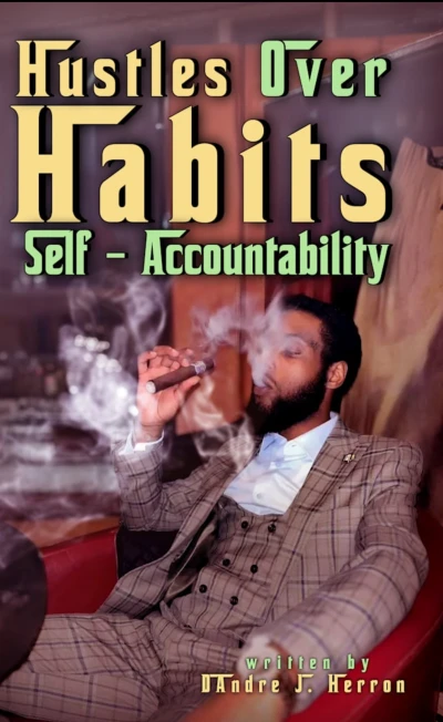 Hustles Over Habits: Self - Accountability