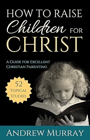How to Raise Children for Christ - CraveBooks