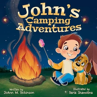 John's Camping Adventures: a young boy experiencing camping, nature, family time & new adventures for ages 1-6