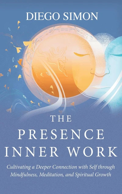 The Presence Inner Work: Cultivating a Deeper Conn... - CraveBooks